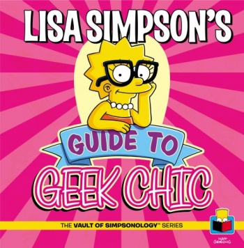 Lisa Simpson’s Guide to Geek Chic